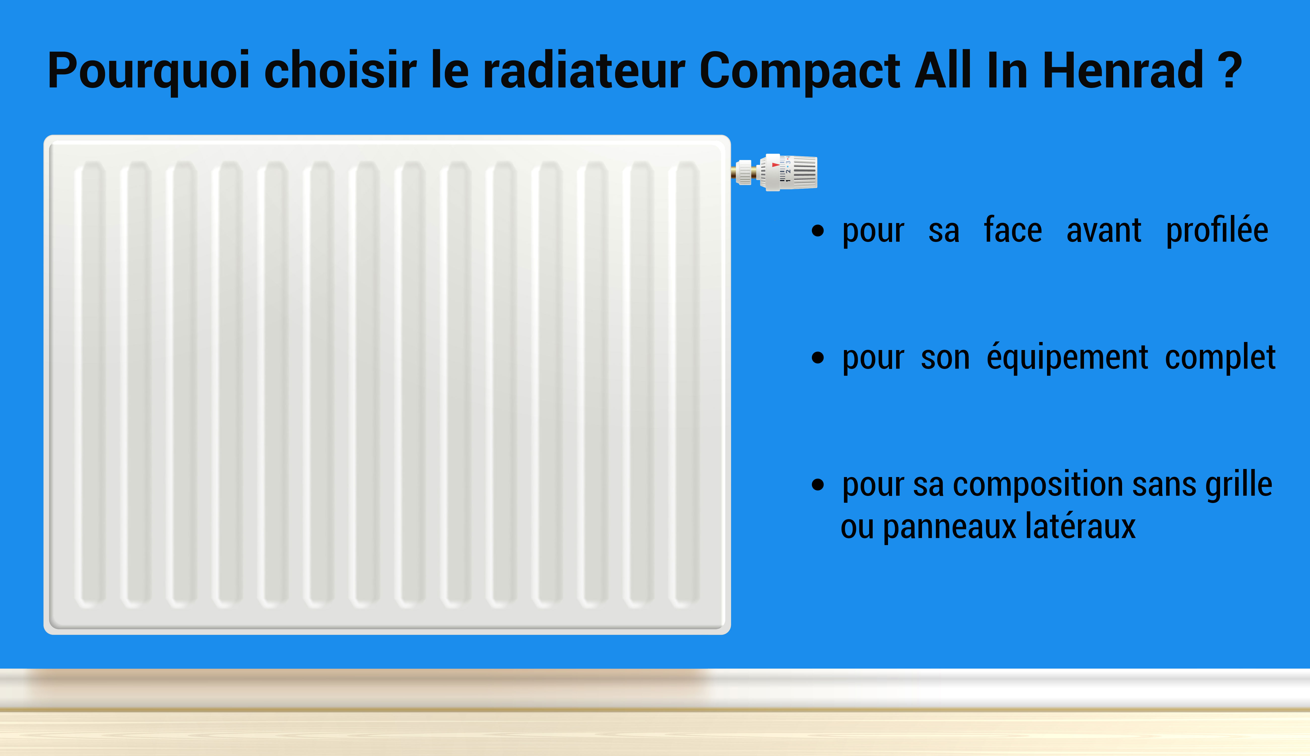 Pourquoi choisir le radiateur Henrad Compact All In