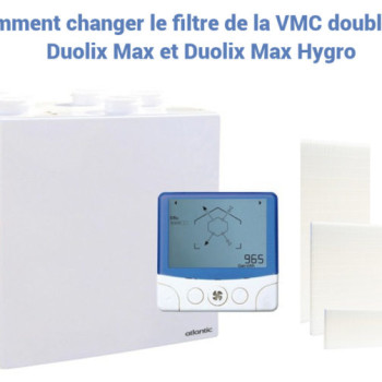 Comment changer le filtre de la VMC Duolix Max Atlantic ?